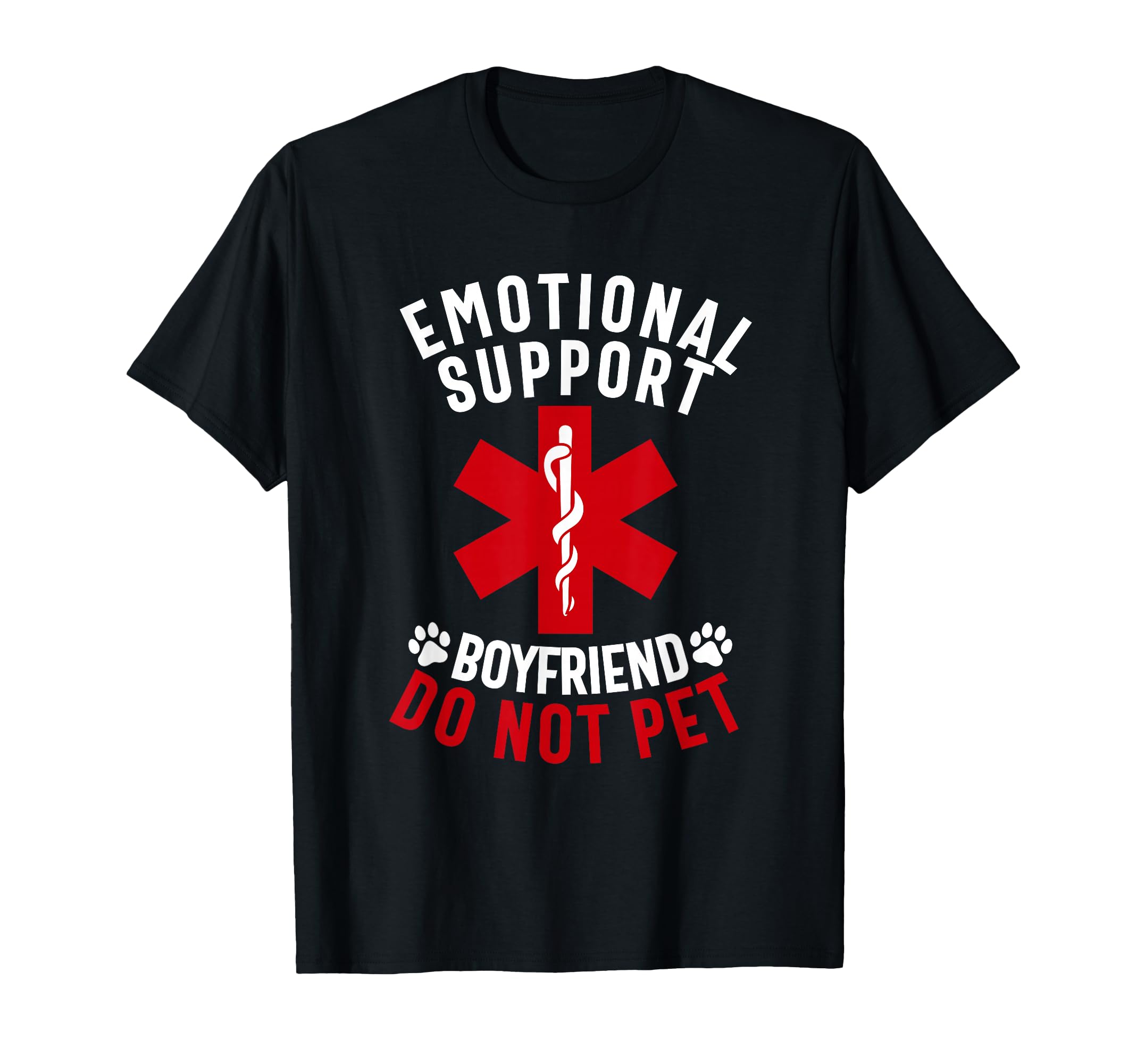 Emotional Support Boyfriend Do Not Pet T-Shirt - Graphic Print for Adults - T-Shirt, Sweatshirt, Hoodie