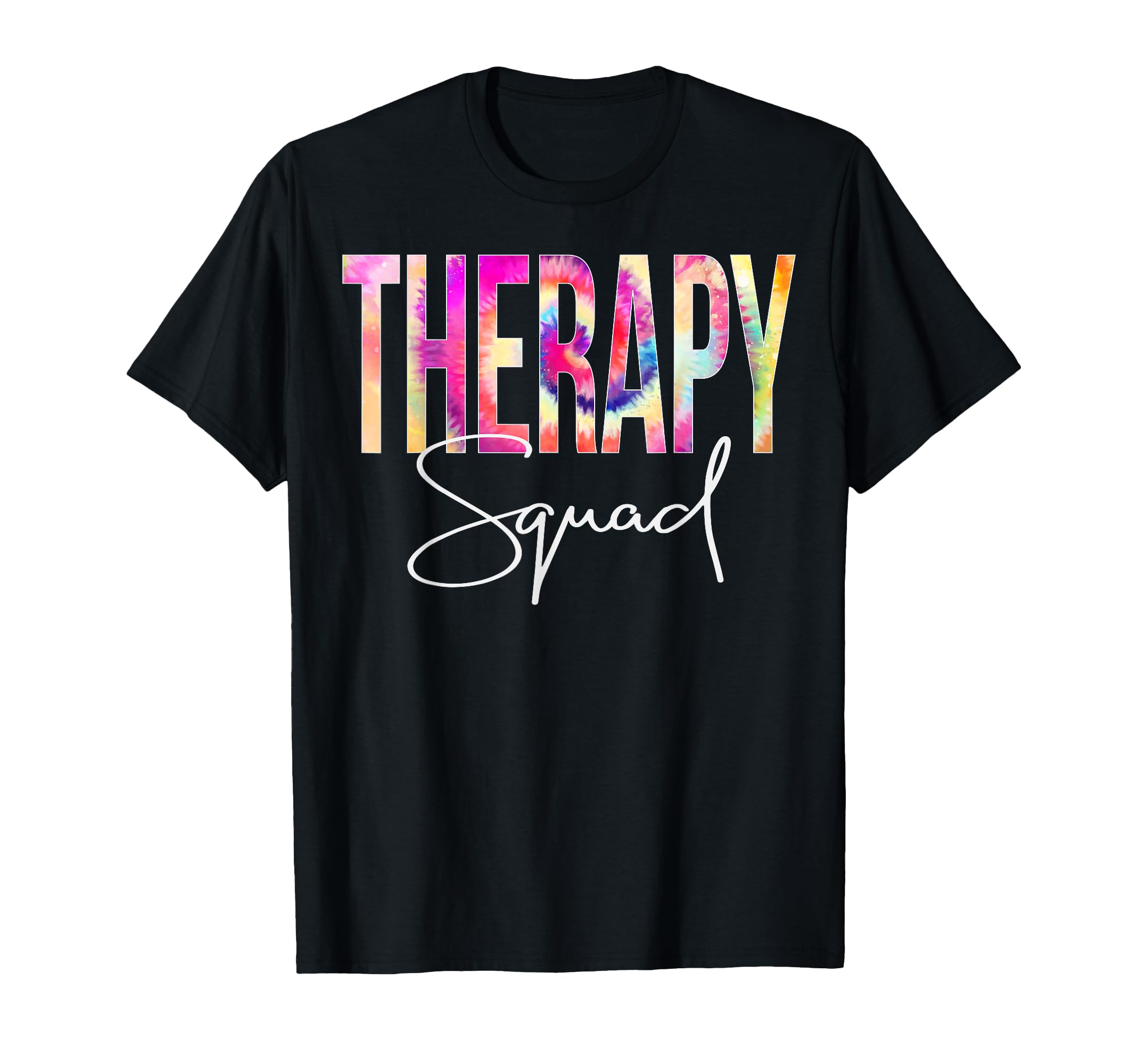 Therapy Squad Tie Dye Back To School T-Shirt - Custom Art Print Unisex - T-Shirt, Sweatshirt, Hoodie