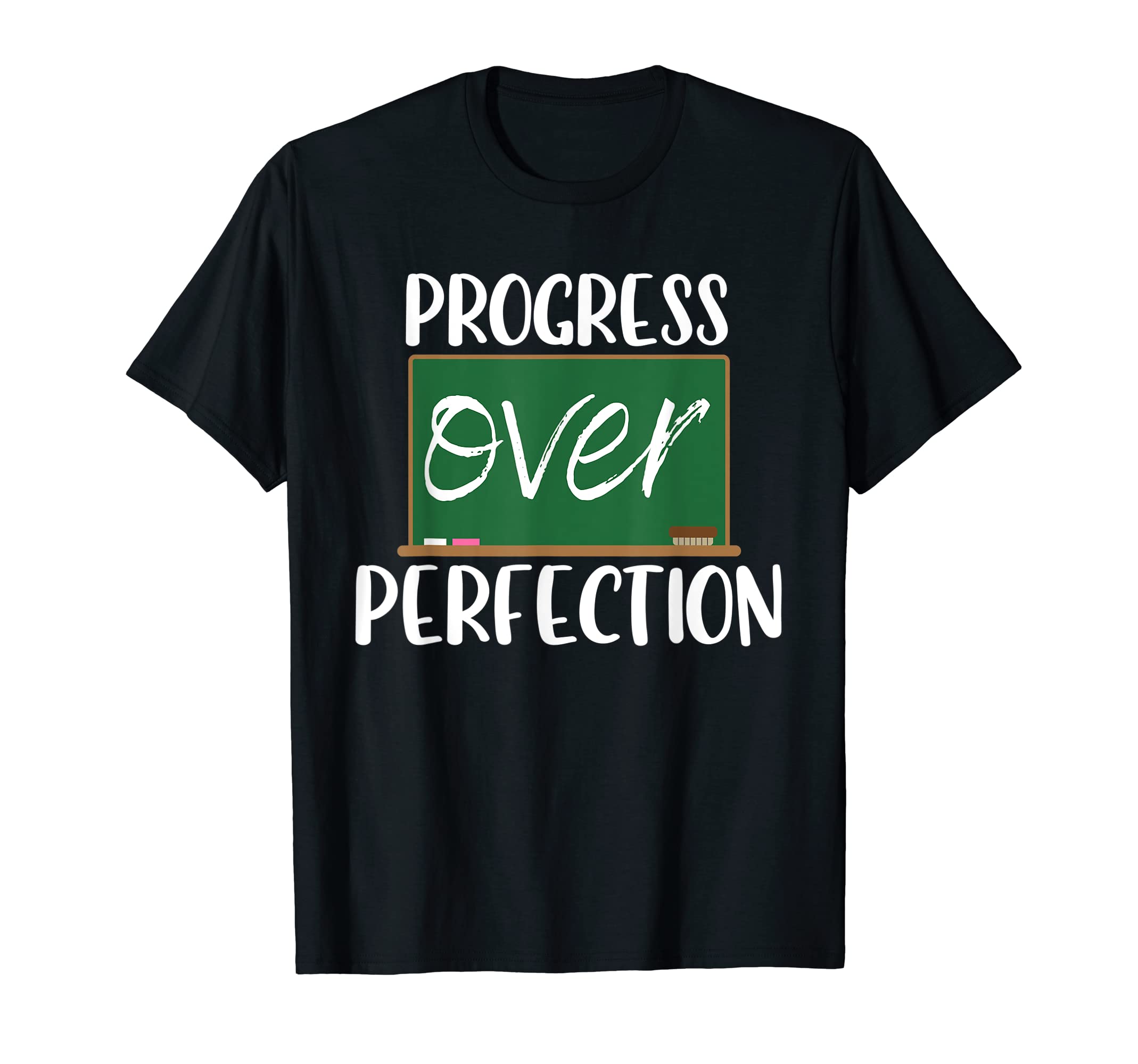 Progress Over Perfection School Teacher T-Shirt - Graphic Print for Adults - T-Shirt, Sweatshirt, Hoodie
