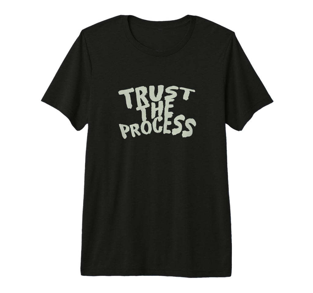 Trust Process Tri Blend T-Shirt - Novelty Apparel for Adults - T-Shirt, Sweatshirt, Hoodie