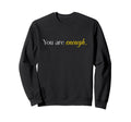 Dear Person Behind Me You Are Sweatshirt - Unique Graphic for Adults - T-Shirt, Sweatshirt, Hoodie