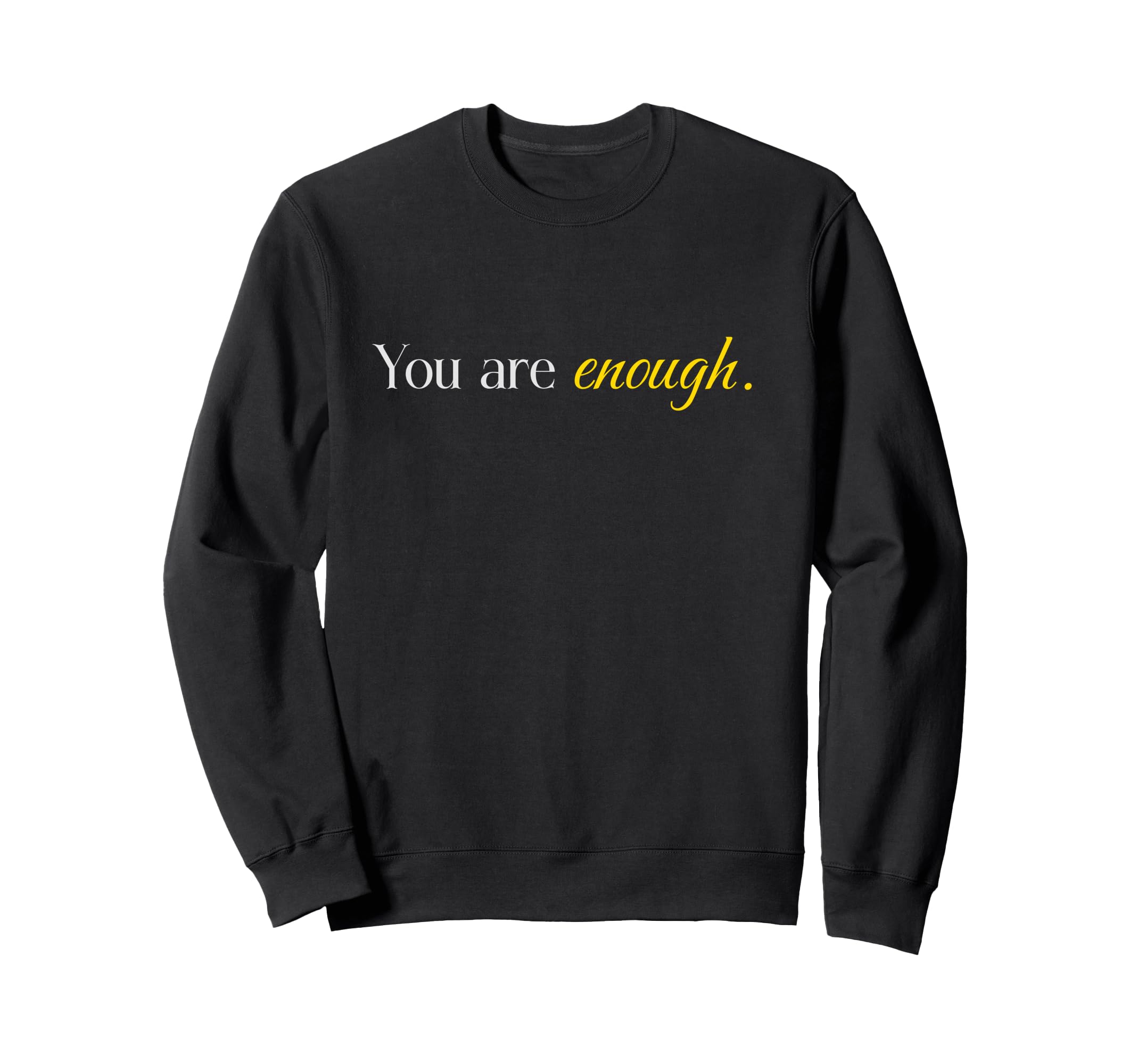 Dear Person Behind Me You Are Sweatshirt - Unique Graphic for Adults - T-Shirt, Sweatshirt, Hoodie