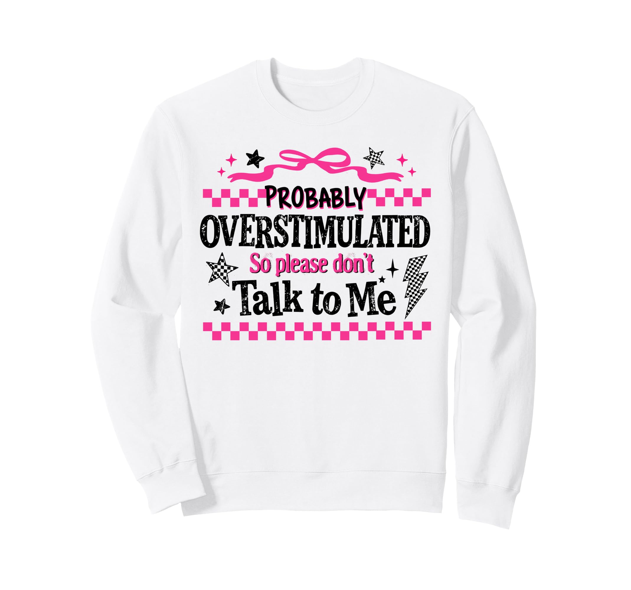 Sarcastic Probably Overstimulated Sweatshirt - Minimalist Print Men Women - T-Shirt, Sweatshirt, Hoodie