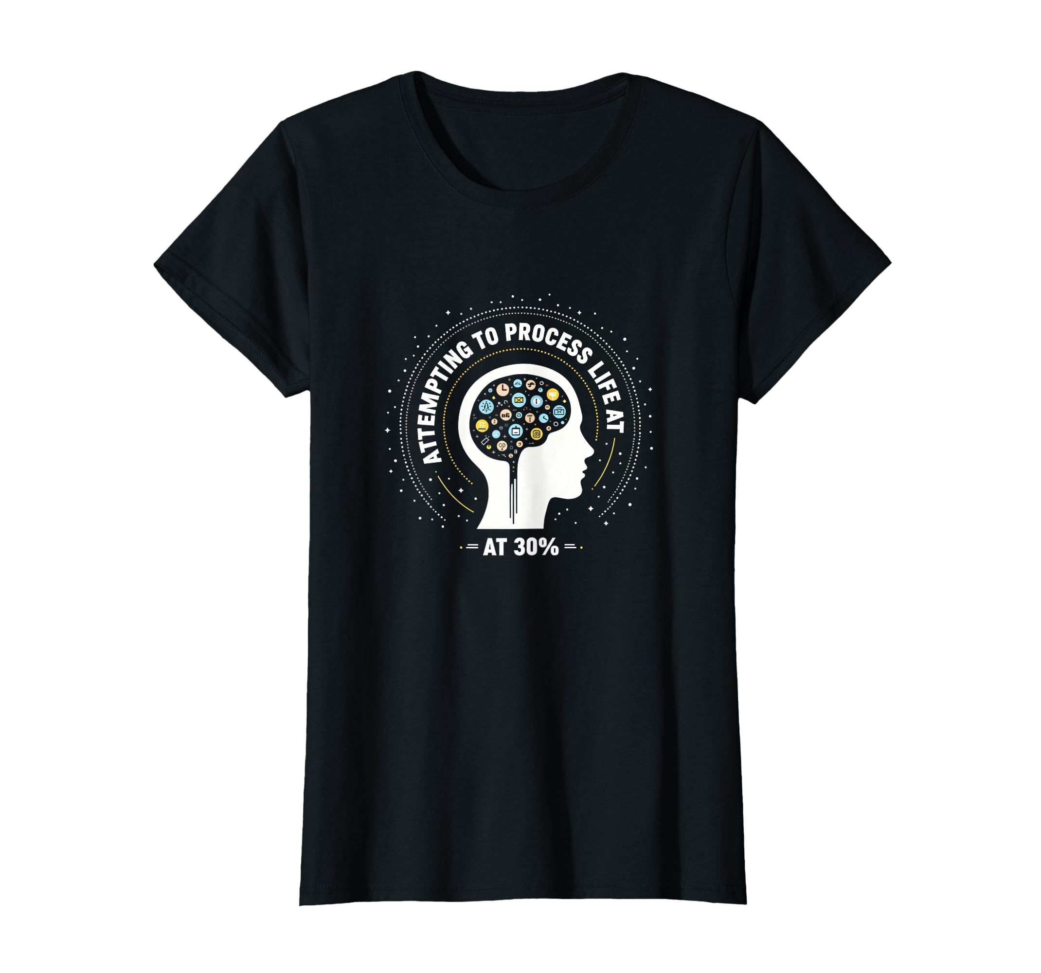 Attempting To Process Life 300 T-Shirt - Trendy Graphic Unisex - T-Shirt, Sweatshirt, Hoodie