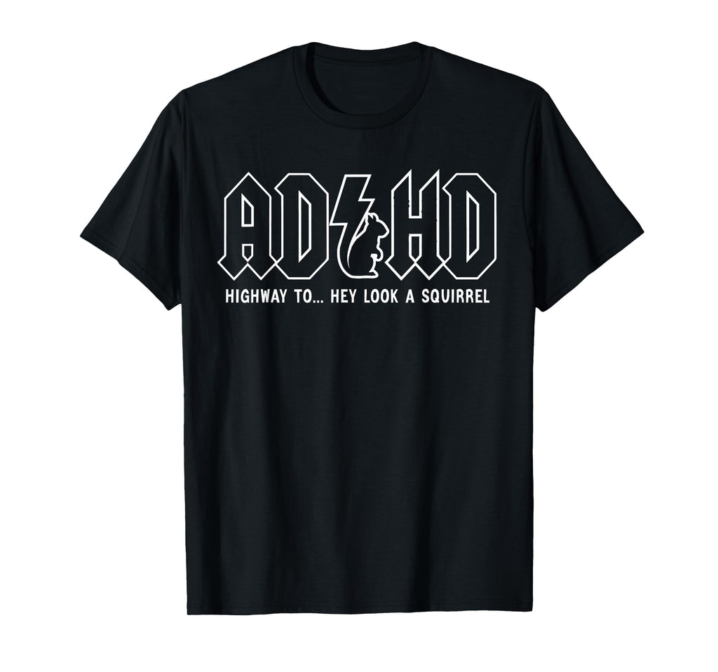 Adhd Highway To Hey Squirrel Adhd Is T-Shirt - Minimalist Print Unisex - T-Shirt, Sweatshirt, Hoodie
