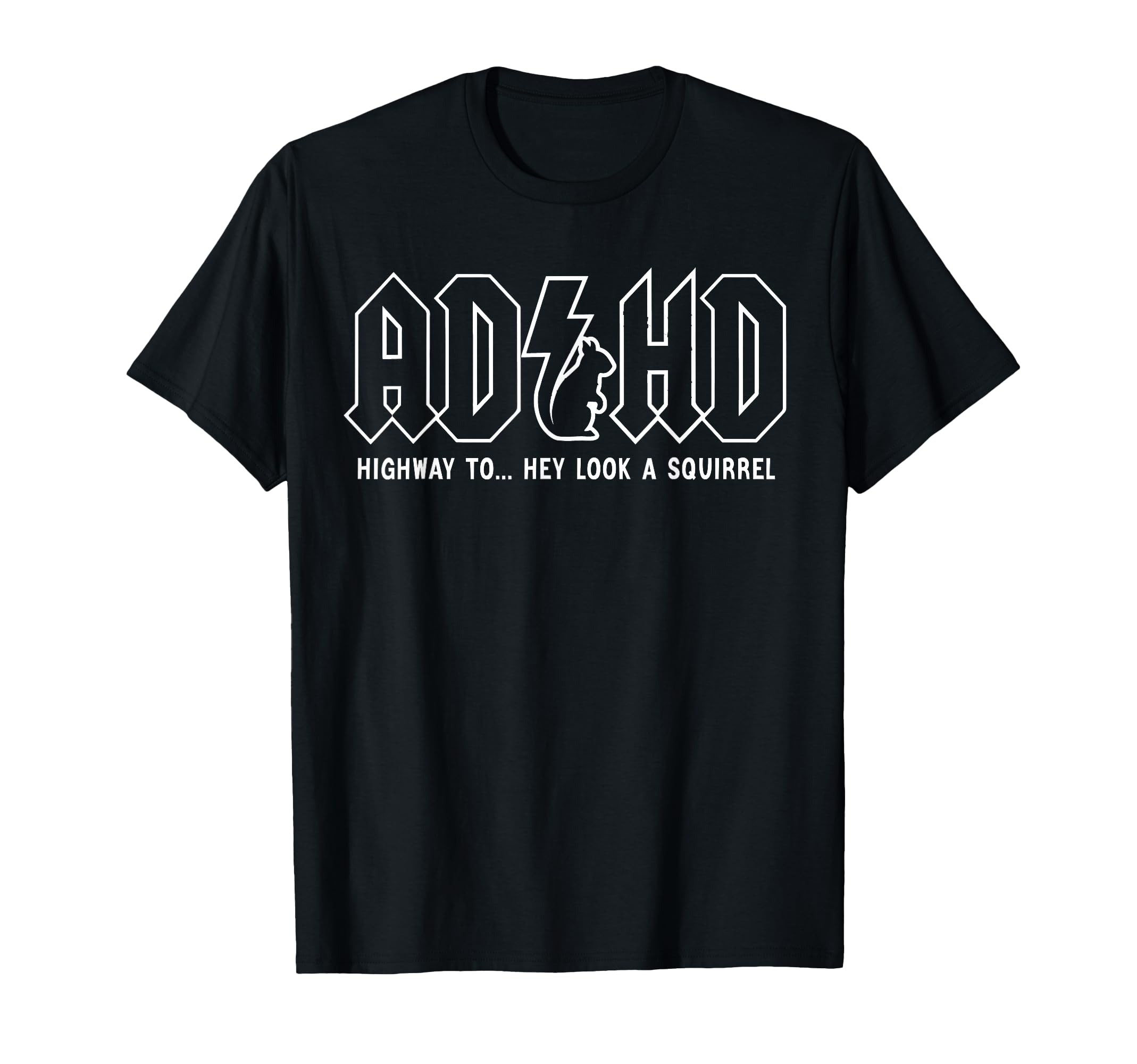 Adhd Highway To Hey Squirrel Adhd Is T-Shirt - Minimalist Print Unisex - T-Shirt, Sweatshirt, Hoodie