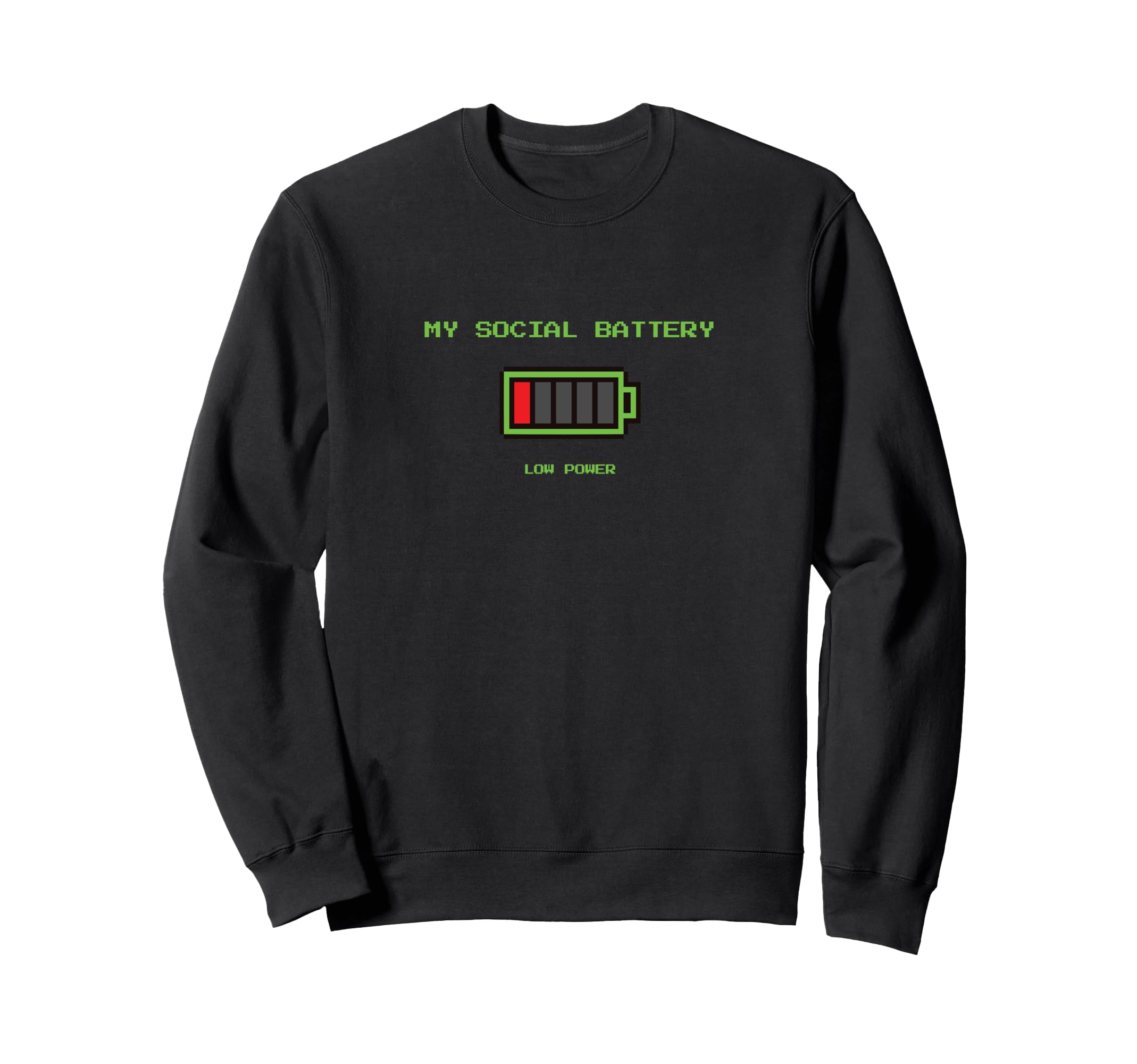 Funny Social Battery Low Power Sweatshirt - Custom Art Print Men Women - T-Shirt, Sweatshirt, Hoodie