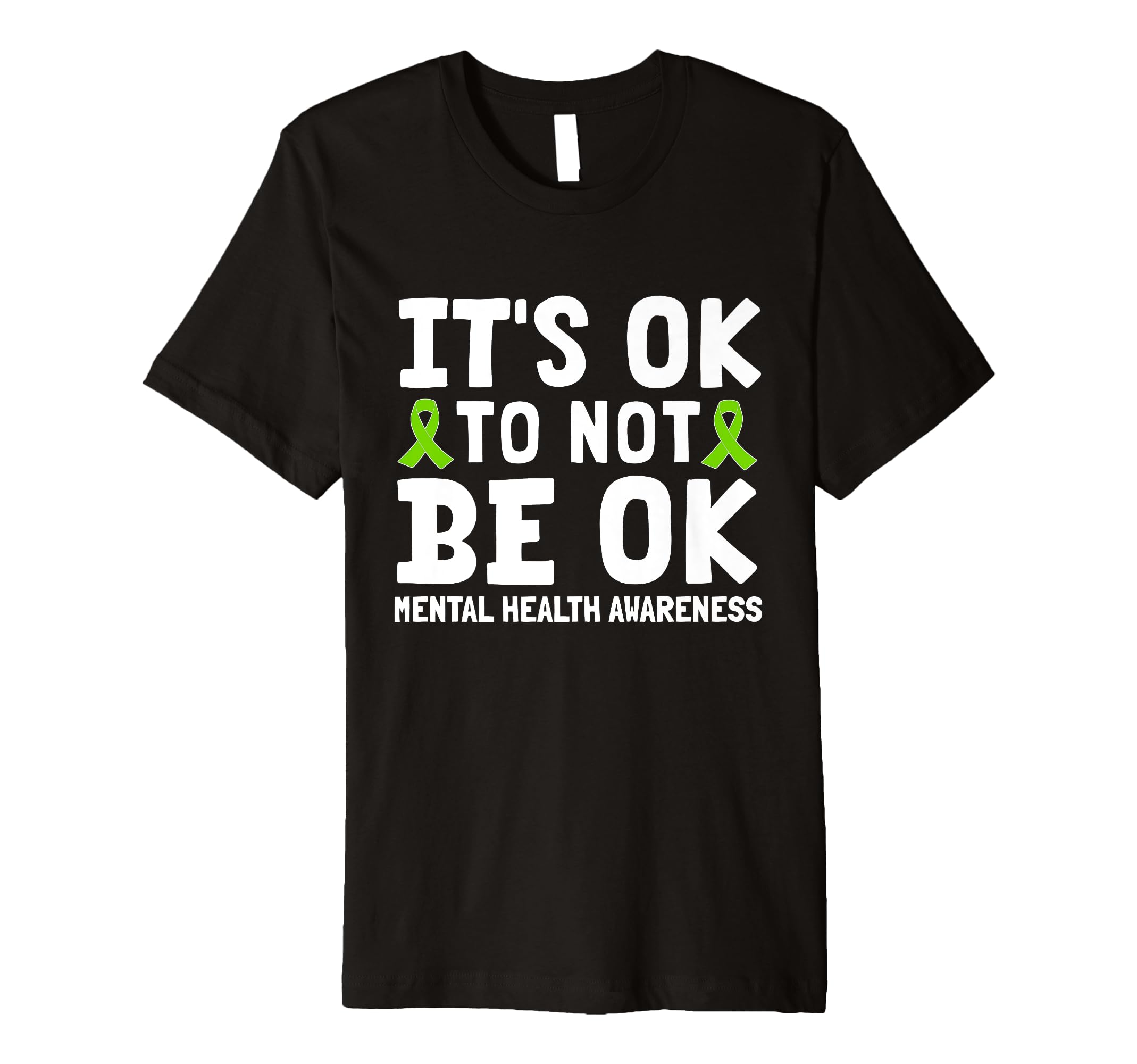 Its Ok To Not Be Okay Green Ribbon T-Shirt - Custom Art Print Unisex - T-Shirt, Sweatshirt, Hoodie