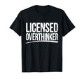 Licensed Overthinker Funny Sarcastic T-Shirt - Novelty Apparel for Adults - T-Shirt, Sweatshirt, Hoodie