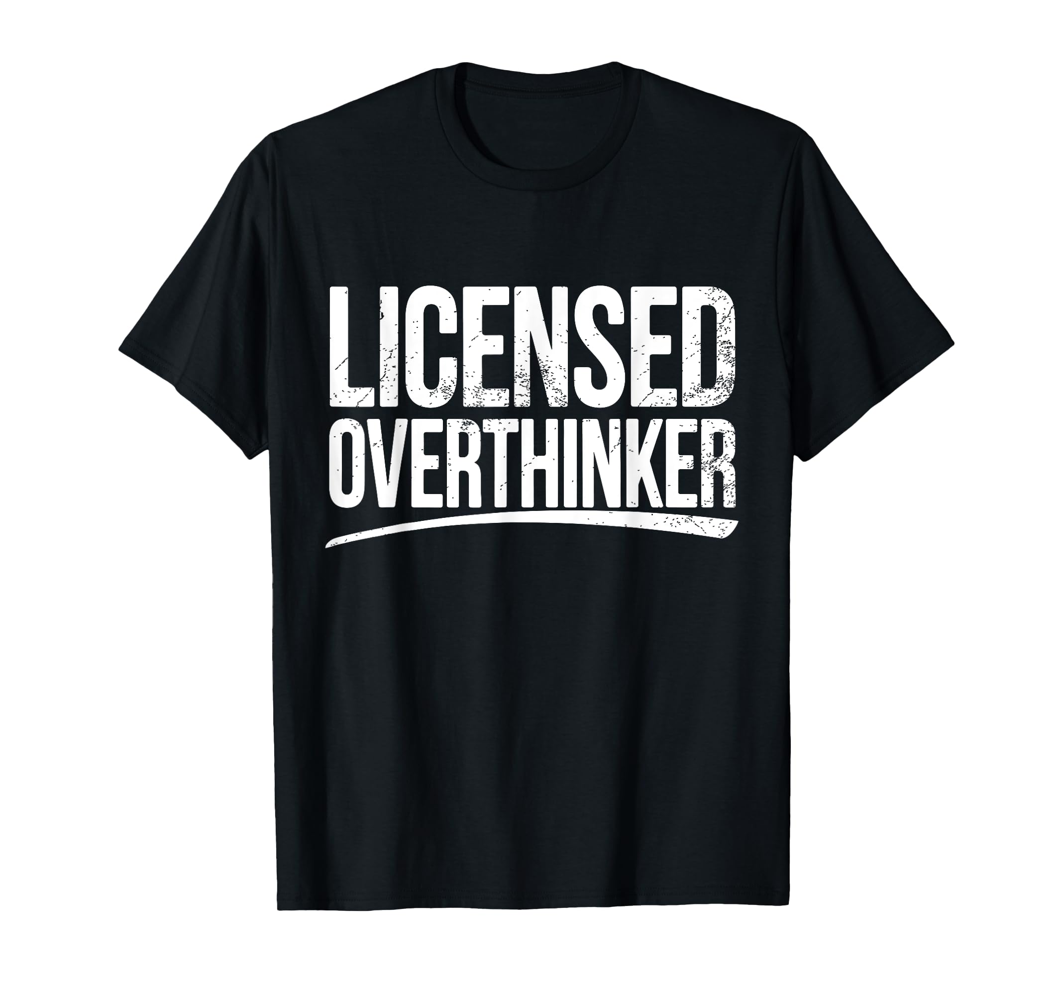 Licensed Overthinker Funny Sarcastic T-Shirt - Novelty Apparel for Adults - T-Shirt, Sweatshirt, Hoodie