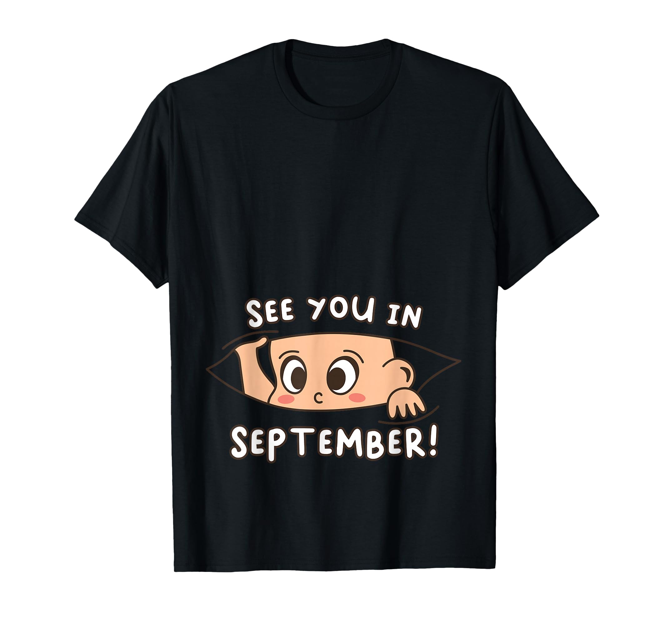 Pregnancy Mom Mother See You September T-Shirt - Streetwear Style Men Women - T-Shirt, Sweatshirt, Hoodie