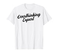 Overthinking Expert Depression T-Shirt - Streetwear Style for Adults - T-Shirt, Sweatshirt, Hoodie