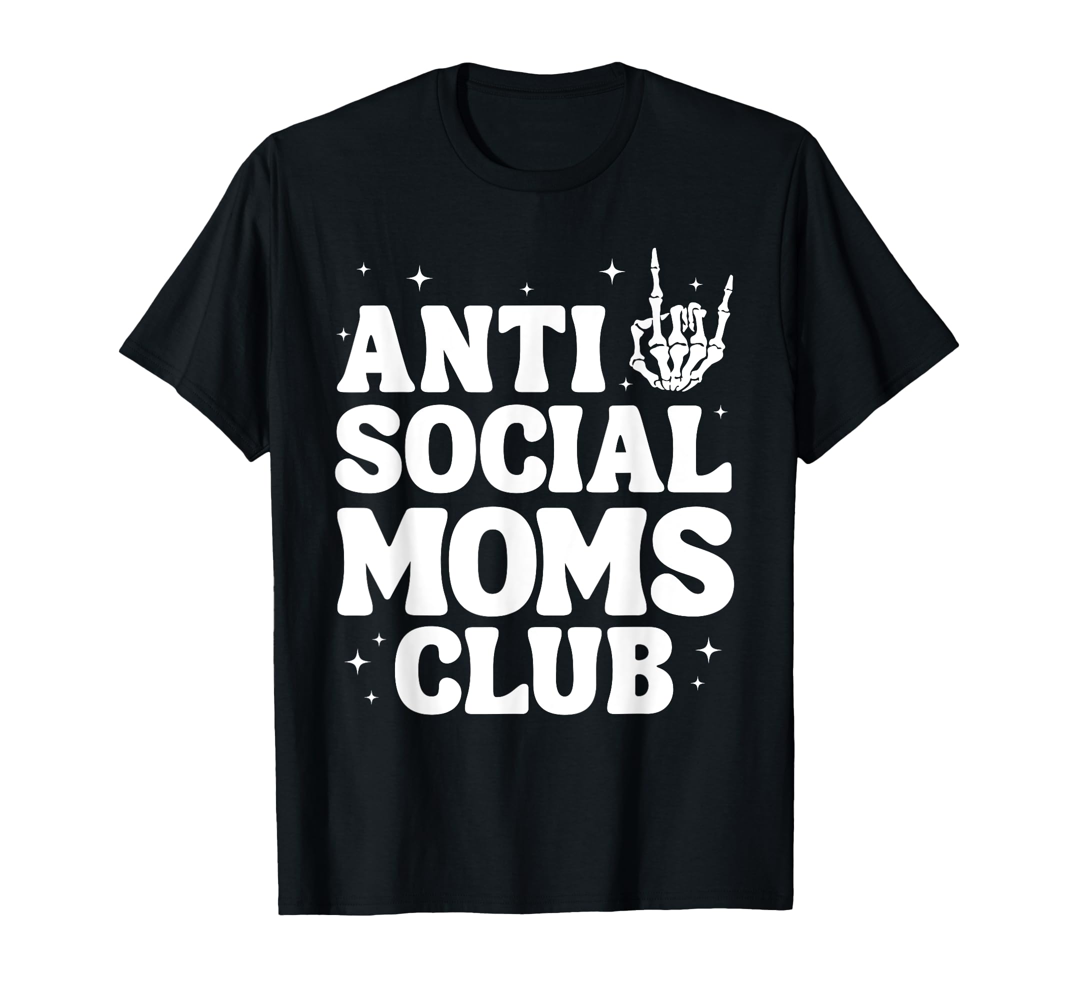 Anti Social Moms Club Funny Mom Life T-Shirt - Trendy Graphic Men Women - T-Shirt, Sweatshirt, Hoodie