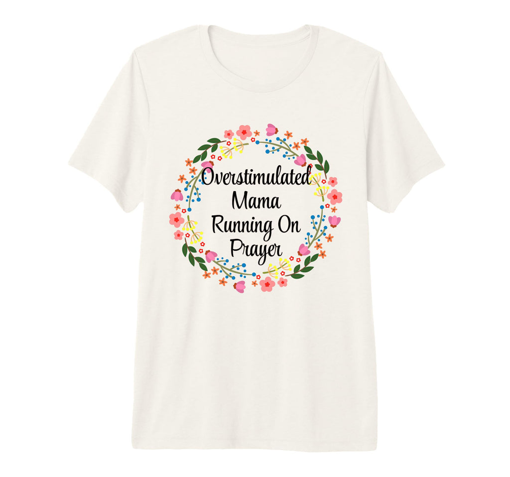 Overstimulated Mama Running T-Shirt - Casual Everyday Wear for Adults - T-Shirt, Sweatshirt, Hoodie