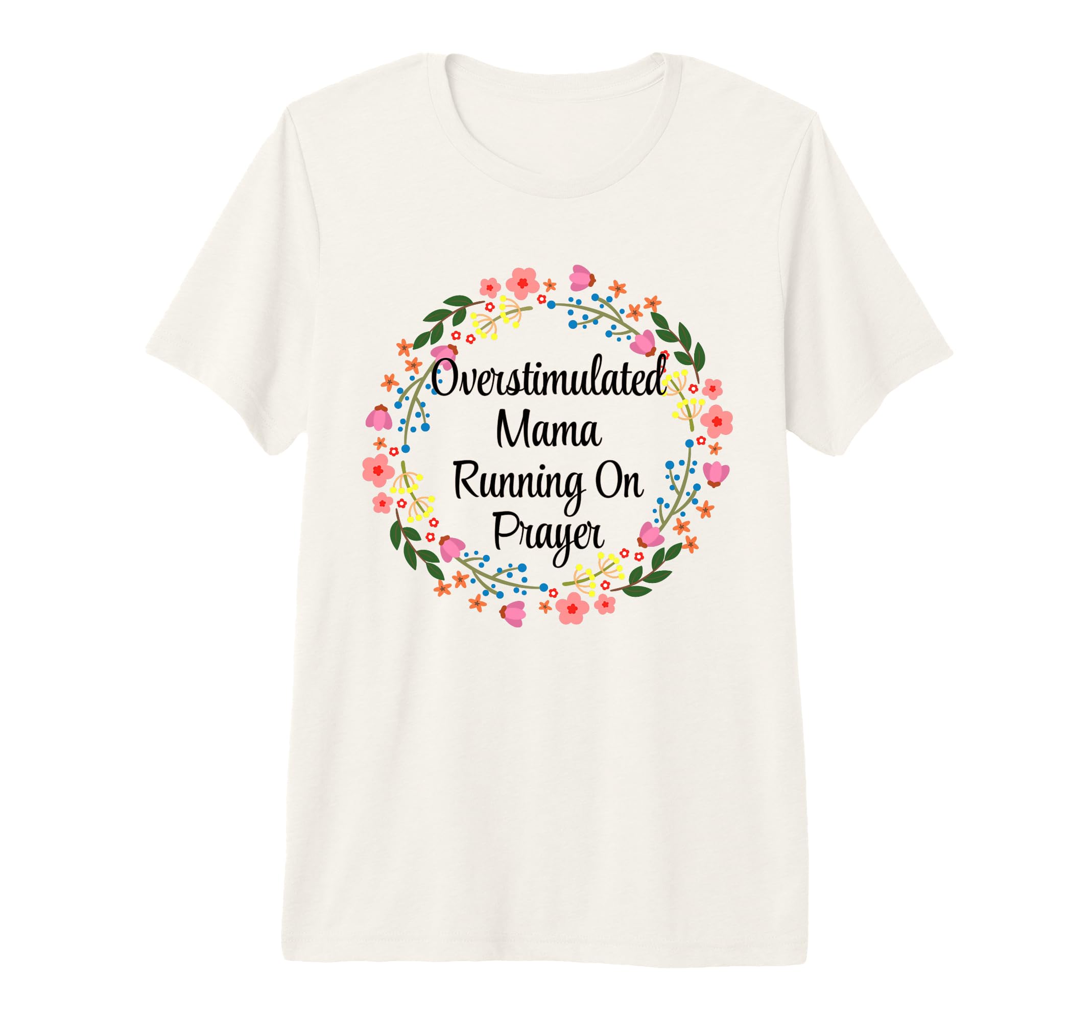 Overstimulated Mama Running T-Shirt - Casual Everyday Wear for Adults - T-Shirt, Sweatshirt, Hoodie