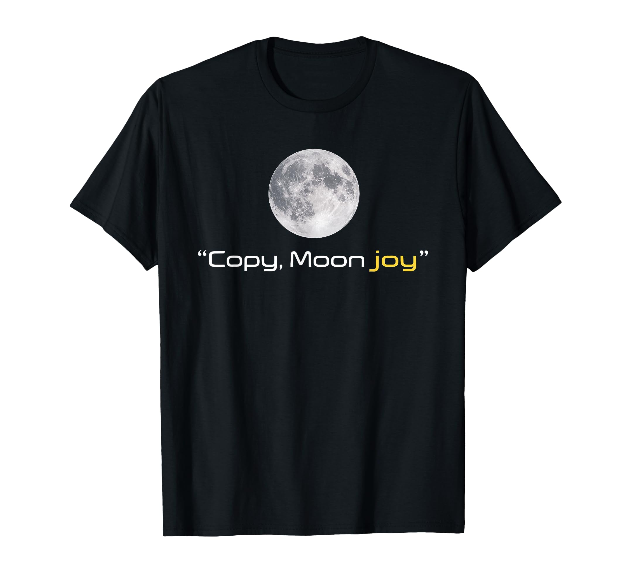 Copy Moon Joy Funny Lunar T-Shirt - Aesthetic Graphic for Adults - T-Shirt, Sweatshirt, Hoodie
