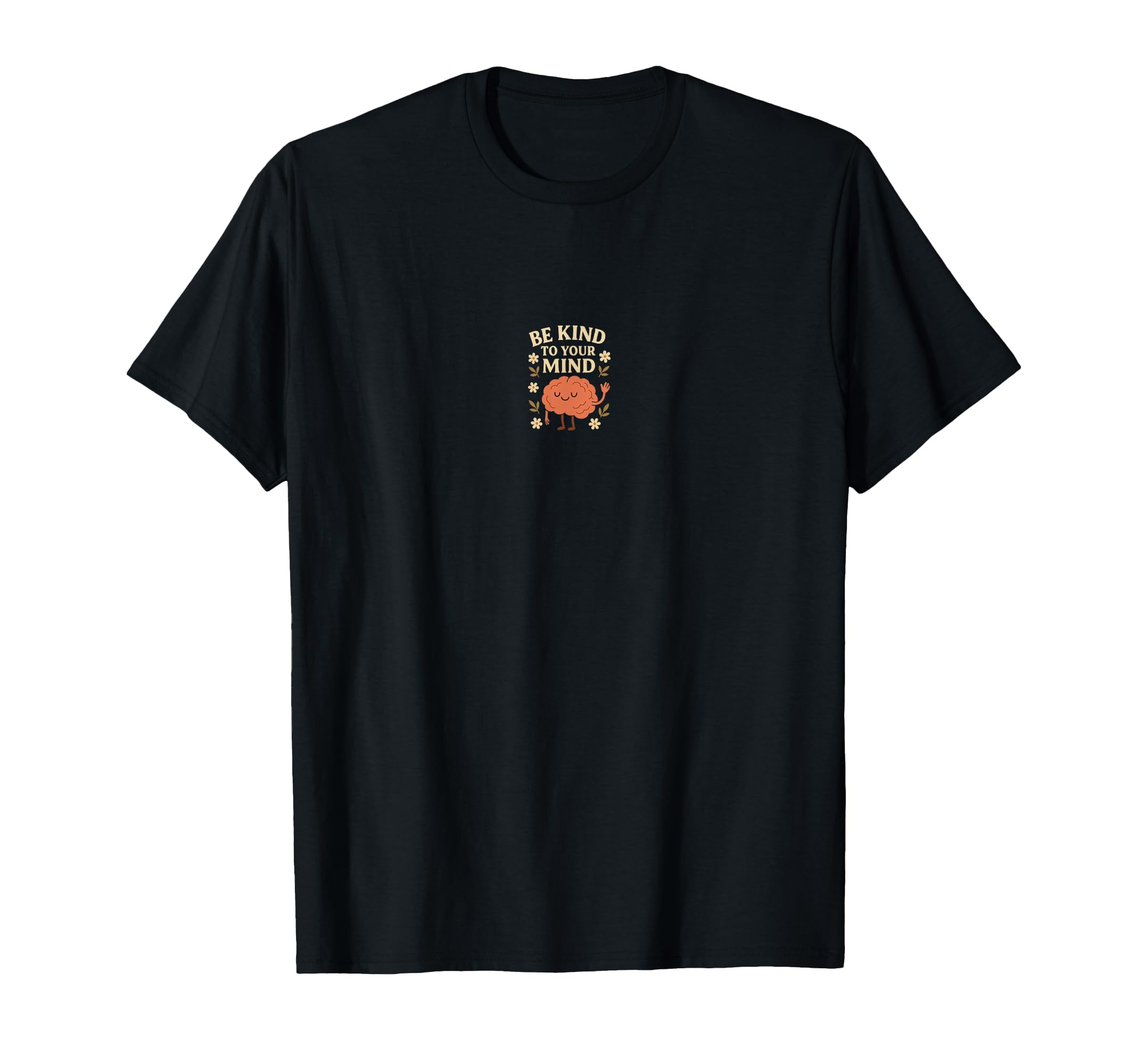Be Kind To Your Mind Mental Health T-Shirt - Streetwear Style Unisex - T-Shirt, Sweatshirt, Hoodie