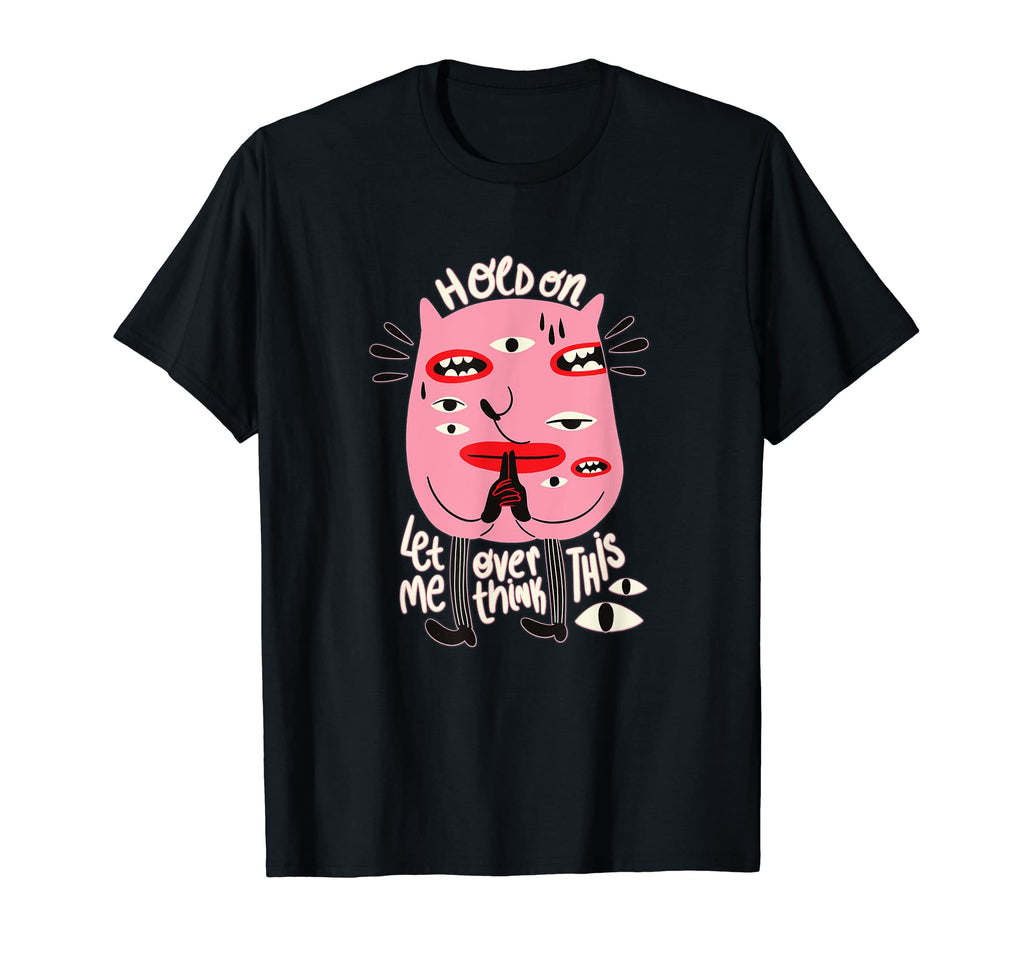 Let Me Overthink This Funny Trippy T-Shirt - Minimalist Print for Adults - T-Shirt, Sweatshirt, Hoodie