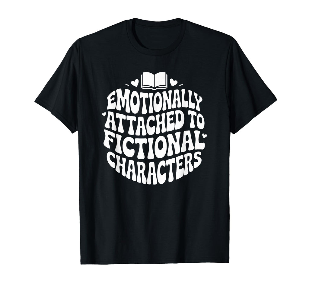 Emotionally Attached To Fictional T-Shirt - Aesthetic Graphic Men Women - T-Shirt, Sweatshirt, Hoodie