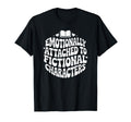 Emotionally Attached To Fictional T-Shirt - Aesthetic Graphic Men Women - T-Shirt, Sweatshirt, Hoodie
