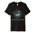 Cats Are My Best Friends Sacred T-Shirt - Fun Novelty Design Men Women - T-Shirt, Sweatshirt, Hoodie