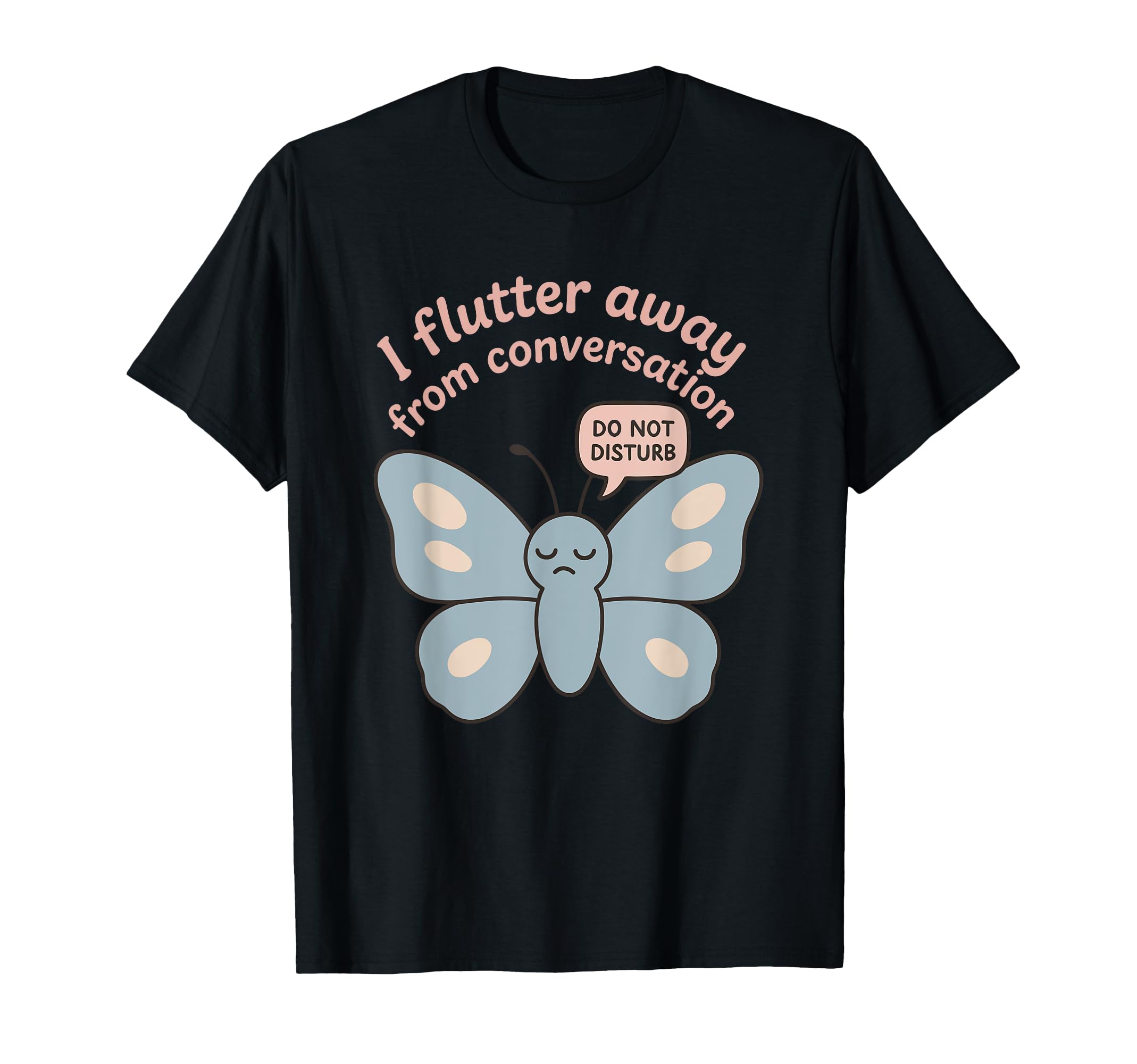 Anti Social Butterfly Introvert Meme T-Shirt - Unique Graphic Unisex - T-Shirt, Sweatshirt, Hoodie