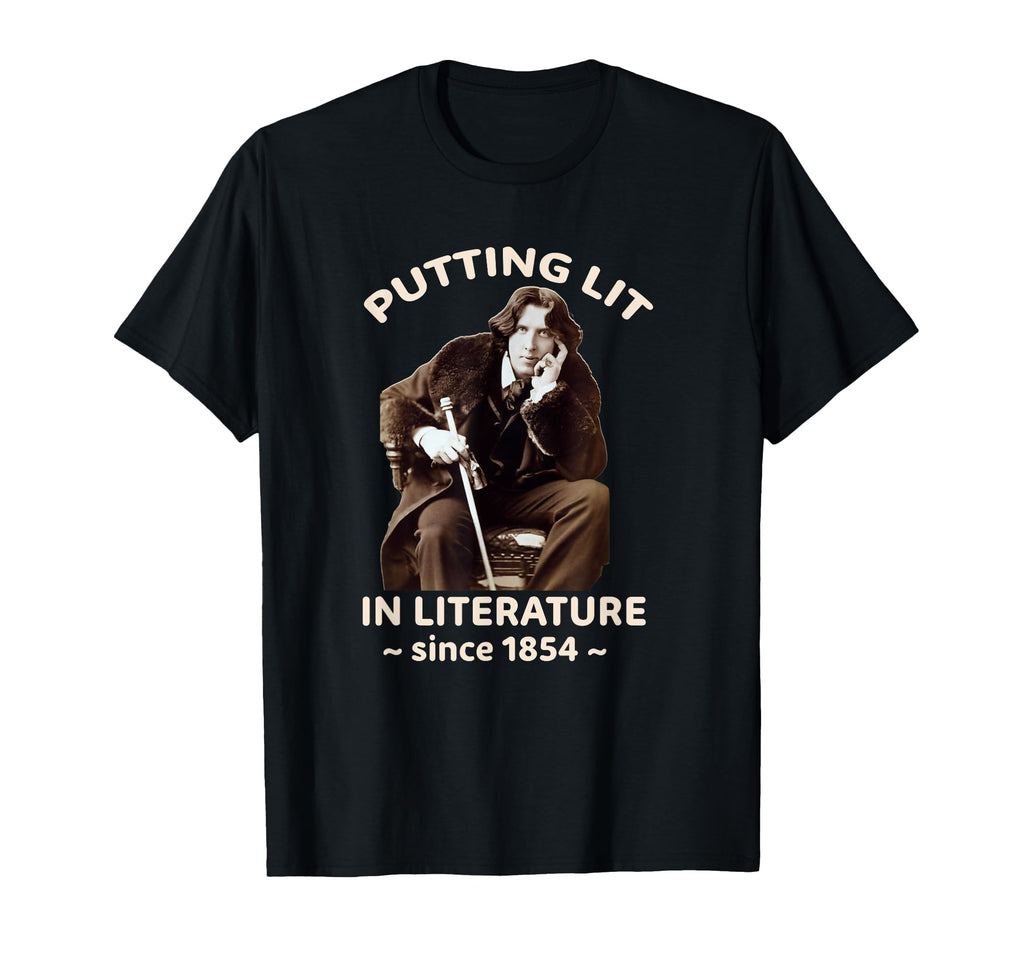 Oscar Wilde Putting Lit Literature T-Shirt - Novelty Apparel for Adults - T-Shirt, Sweatshirt, Hoodie