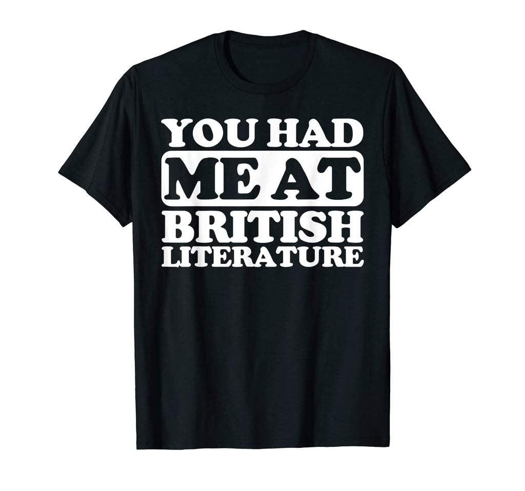 You Had Me British Literature T-Shirt - Trendy Graphic for Adults - T-Shirt, Sweatshirt, Hoodie