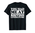 You Had Me British Literature T-Shirt - Trendy Graphic for Adults - T-Shirt, Sweatshirt, Hoodie