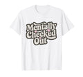 Burnout Anxiety Overstimulated Mental T-Shirt - Streetwear Style Unisex - T-Shirt, Sweatshirt, Hoodie