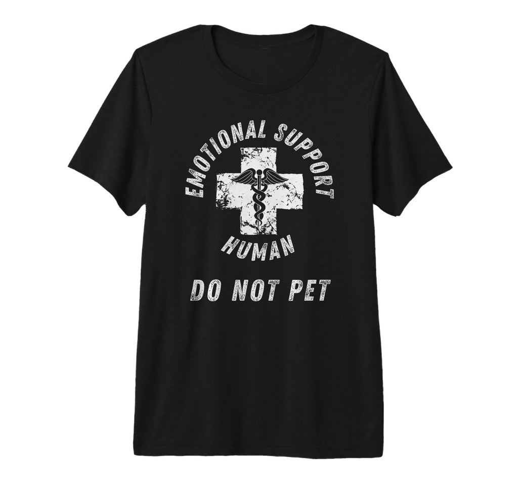 Emotional Support Human Do Not Pet Service T-Shirt - Graphic Print Unisex - T-Shirt, Sweatshirt, Hoodie