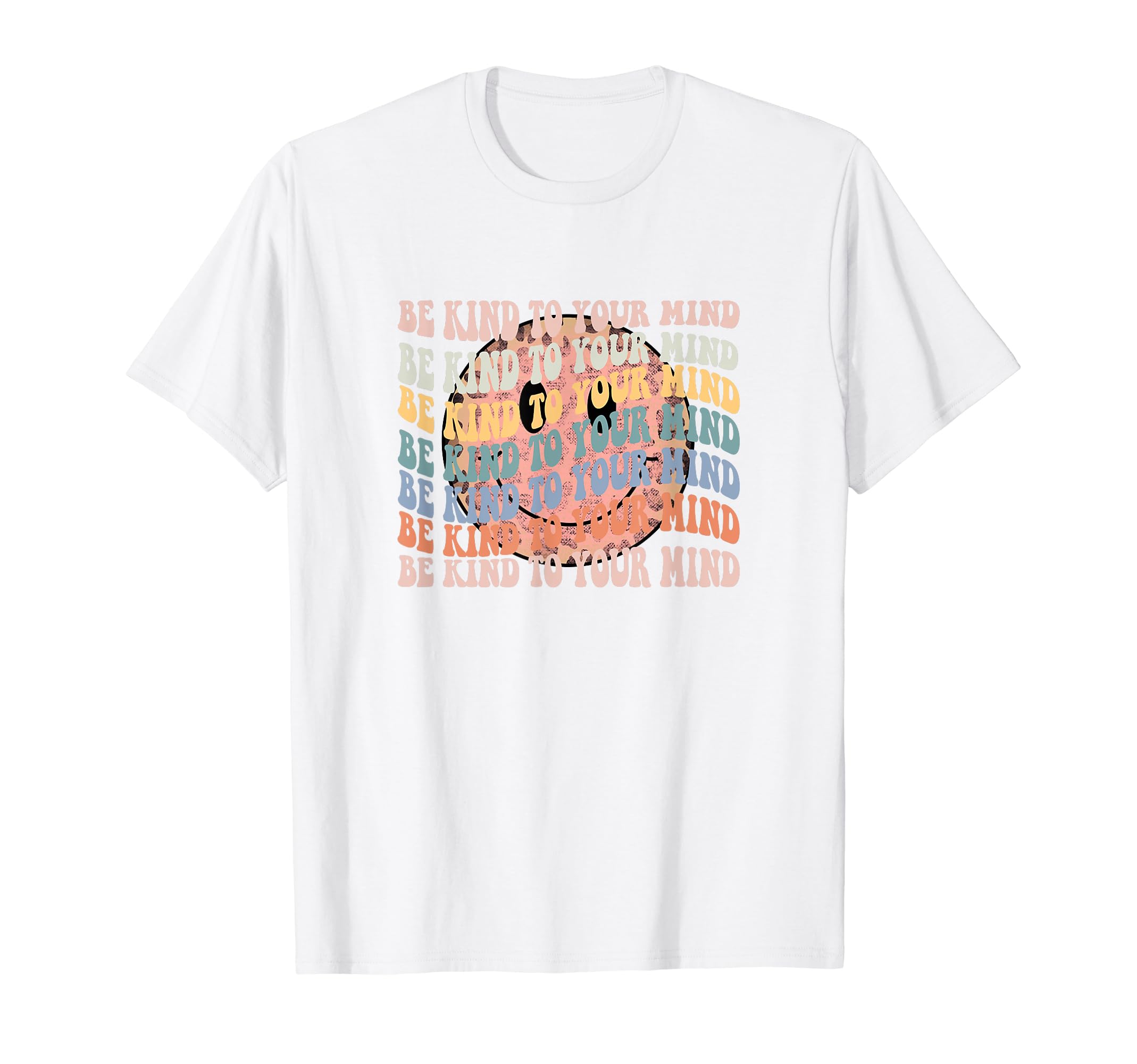 Be Kind To Your Mind Mental Health T-Shirt - Trendy Graphic Men Women - T-Shirt, Sweatshirt, Hoodie