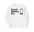 Social Battery 0 Percent Low Sweatshirt - Aesthetic Graphic Men Women - T-Shirt, Sweatshirt, Hoodie