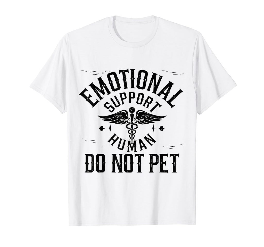 Funny Emotional Support Human Do T-Shirt - Casual Everyday Wear for Adults - T-Shirt, Sweatshirt, Hoodie