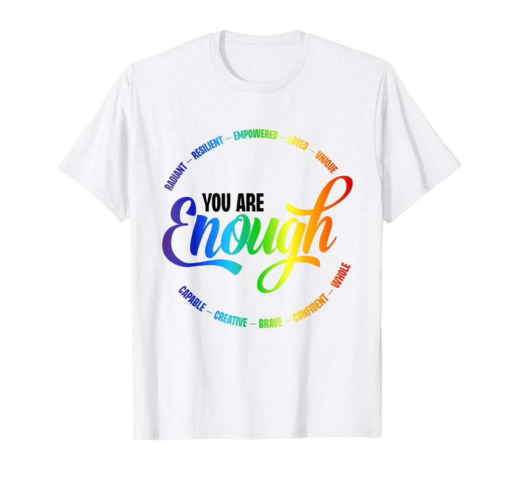 Gay You Are Enough Rainbow Pride T-Shirt - Fun Novelty Design for Adults - T-Shirt, Sweatshirt, Hoodie