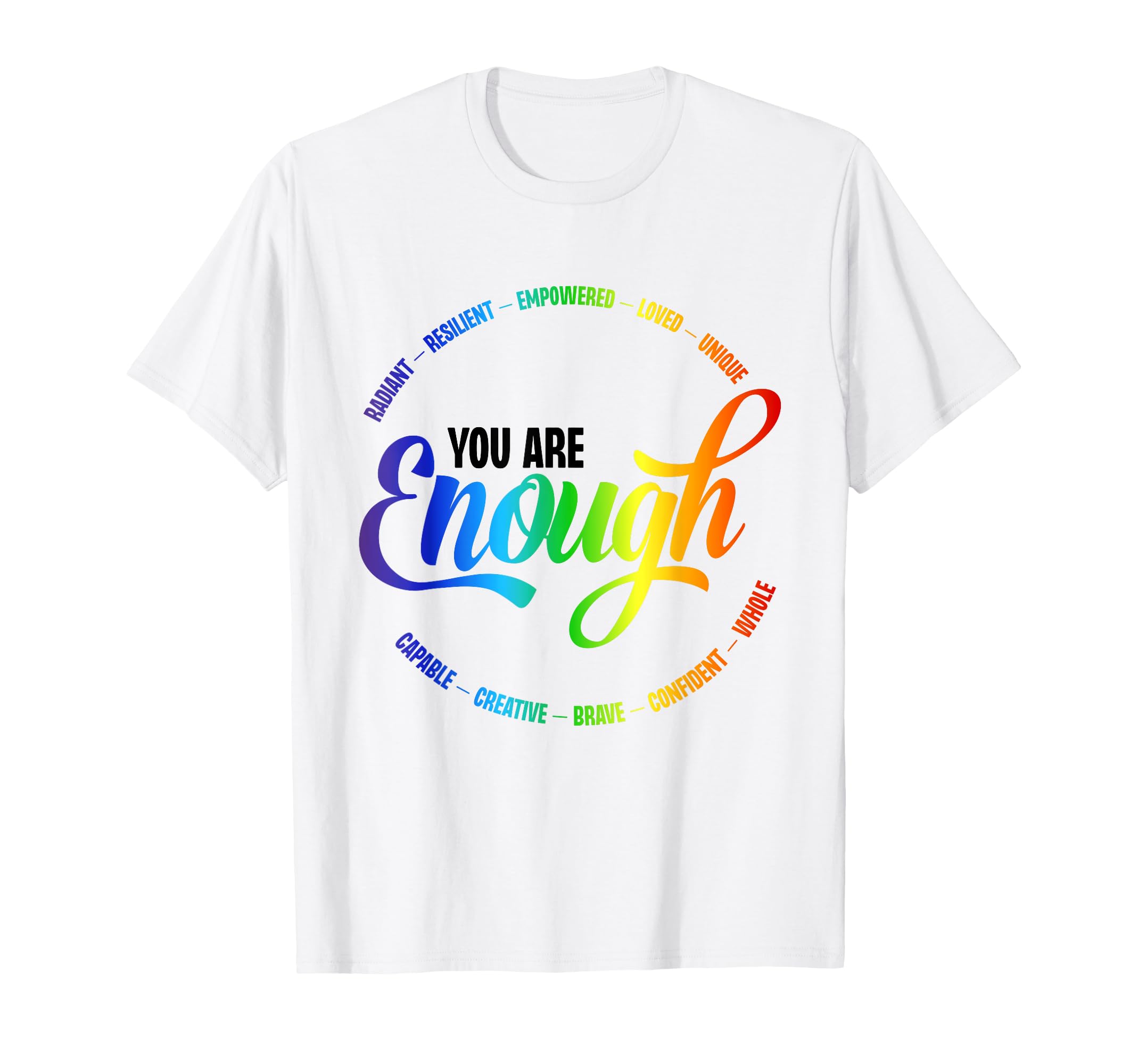 Gay You Are Enough Rainbow Pride T-Shirt - Fun Novelty Design for Adults - T-Shirt, Sweatshirt, Hoodie