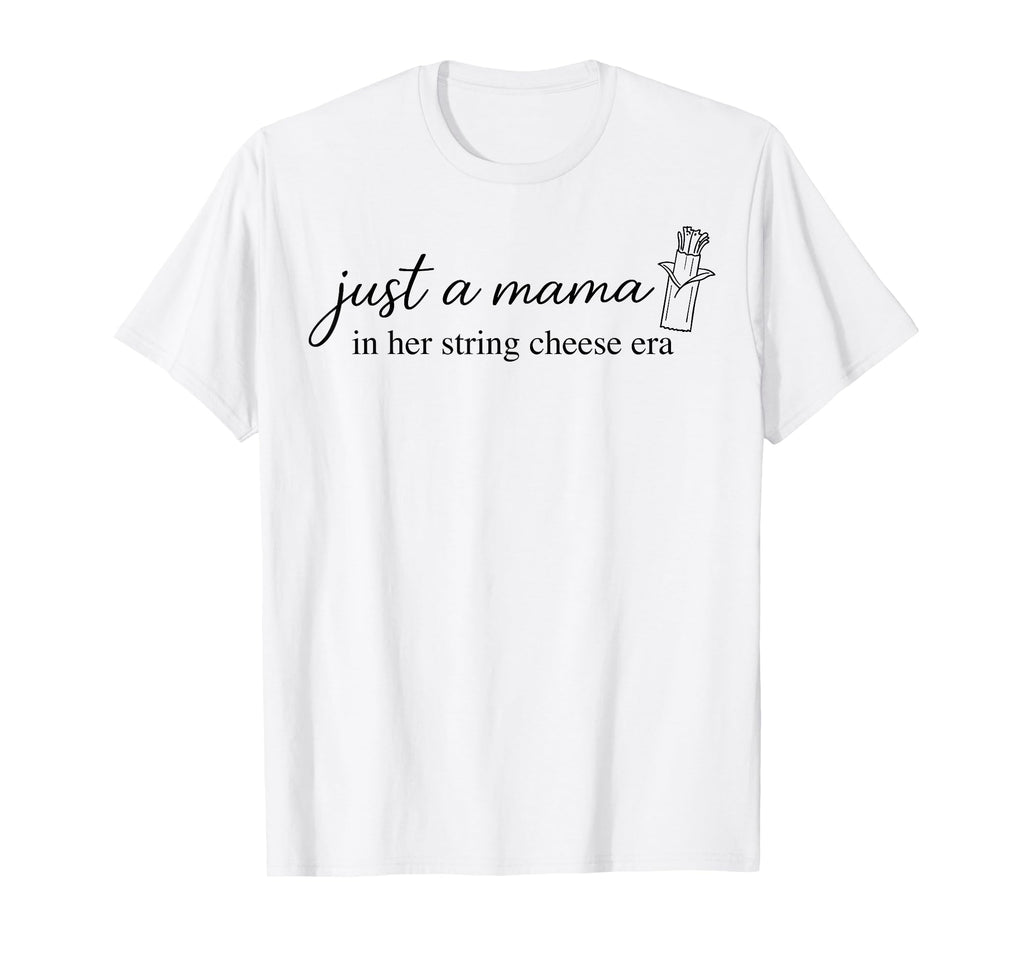 My String Cheese Mama Era Funny T-Shirt - Casual Everyday Wear for Adults - T-Shirt, Sweatshirt, Hoodie
