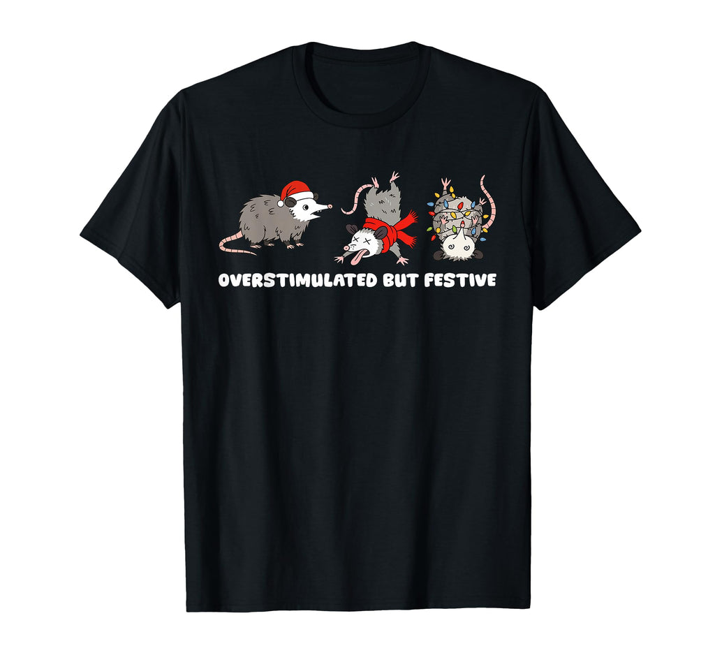 Overstimulated But Festive Possum T-Shirt - Fun Novelty Design for Adults - T-Shirt, Sweatshirt, Hoodie