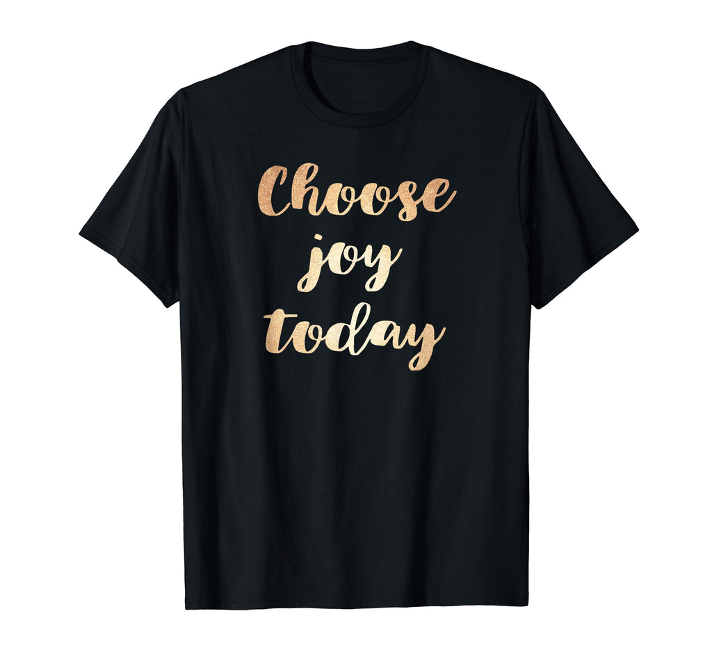 Choose Joy Today Bible Verse T-Shirt - Casual Everyday Wear Men Women - T-Shirt, Sweatshirt, Hoodie