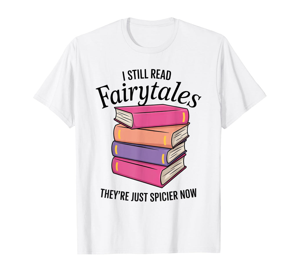 Sarcastic Fairytales Read Spicy Books T-Shirt - Unique Graphic Men Women - T-Shirt, Sweatshirt, Hoodie