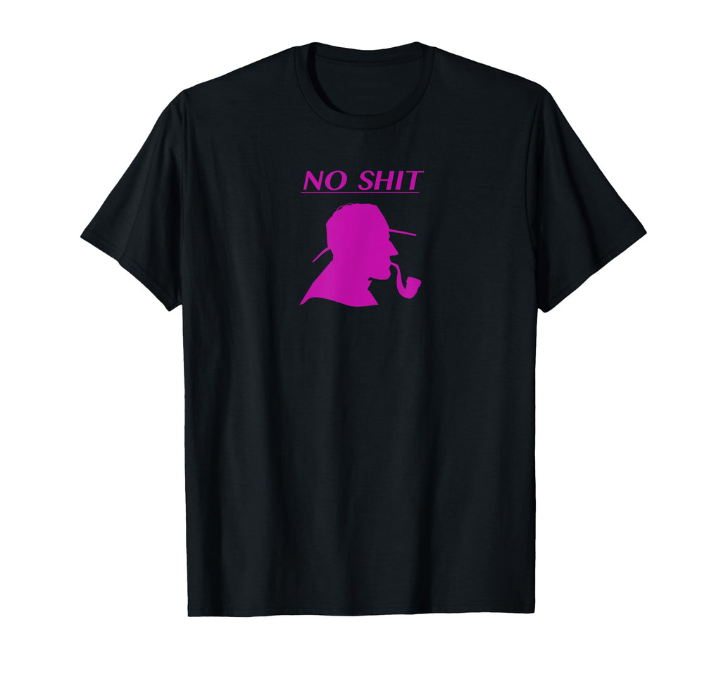 Funny No Shit Sherlock Fans Comedy T-Shirt - Trendy Graphic for Adults - T-Shirt, Sweatshirt, Hoodie