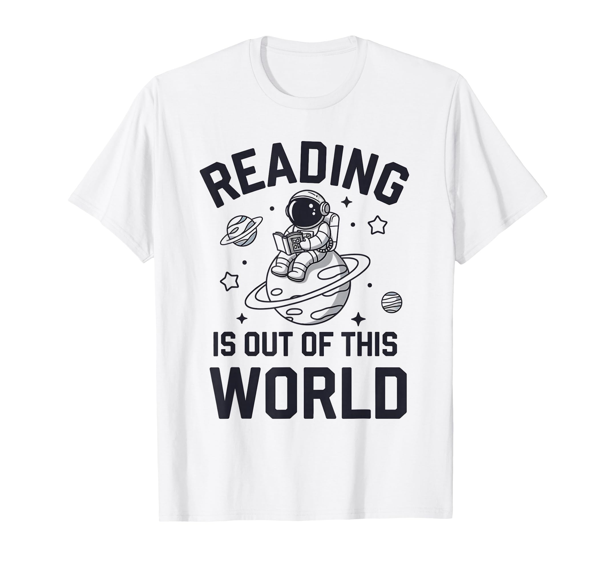 Reading Is Out This World Space T-Shirt - Casual Everyday Wear for Adults - T-Shirt, Sweatshirt, Hoodie