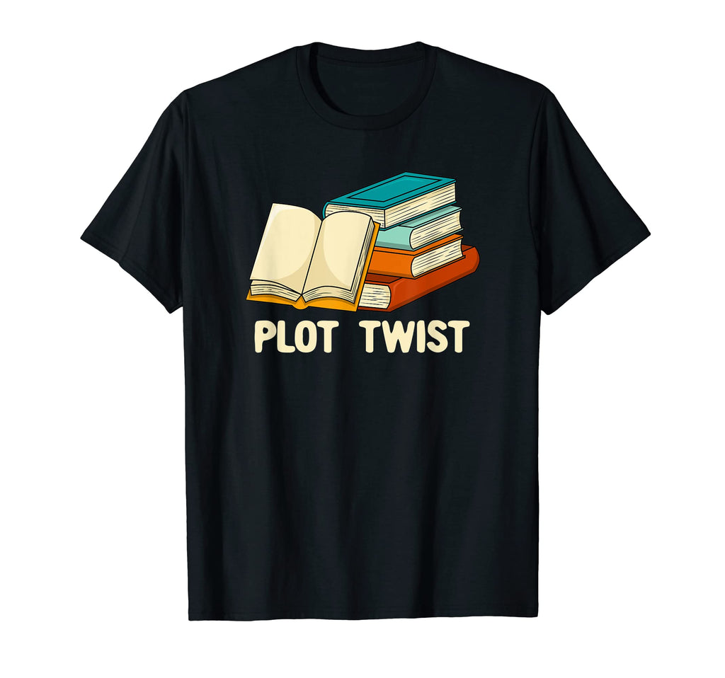 Plot Twist Funny Reading Literature T-Shirt - Streetwear Style Unisex - T-Shirt, Sweatshirt, Hoodie