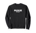 Please Go Away Anti Social Introvert Sweatshirt - Aesthetic Graphic Unisex - T-Shirt, Sweatshirt, Hoodie