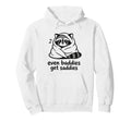 Even Baddies Get Saddies Raccoon Self Hoodie - Minimalist Print Men Women - T-Shirt, Sweatshirt, Hoodie