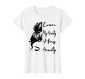 Even My Anxiety Has Anxiety Funny T-Shirt - Streetwear Style for Adults - T-Shirt, Sweatshirt, Hoodie