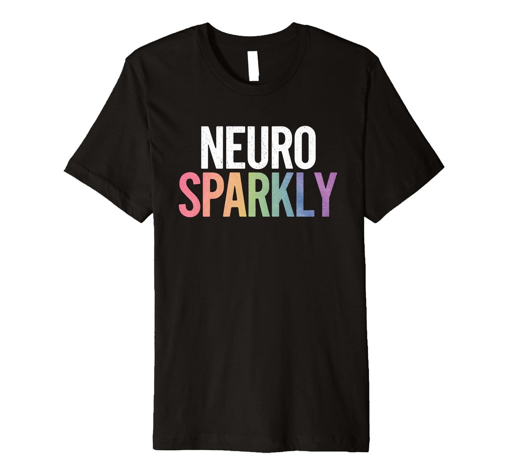 Neuro Sparkly Distressed Typography T-Shirt - Novelty Apparel Unisex - T-Shirt, Sweatshirt, Hoodie