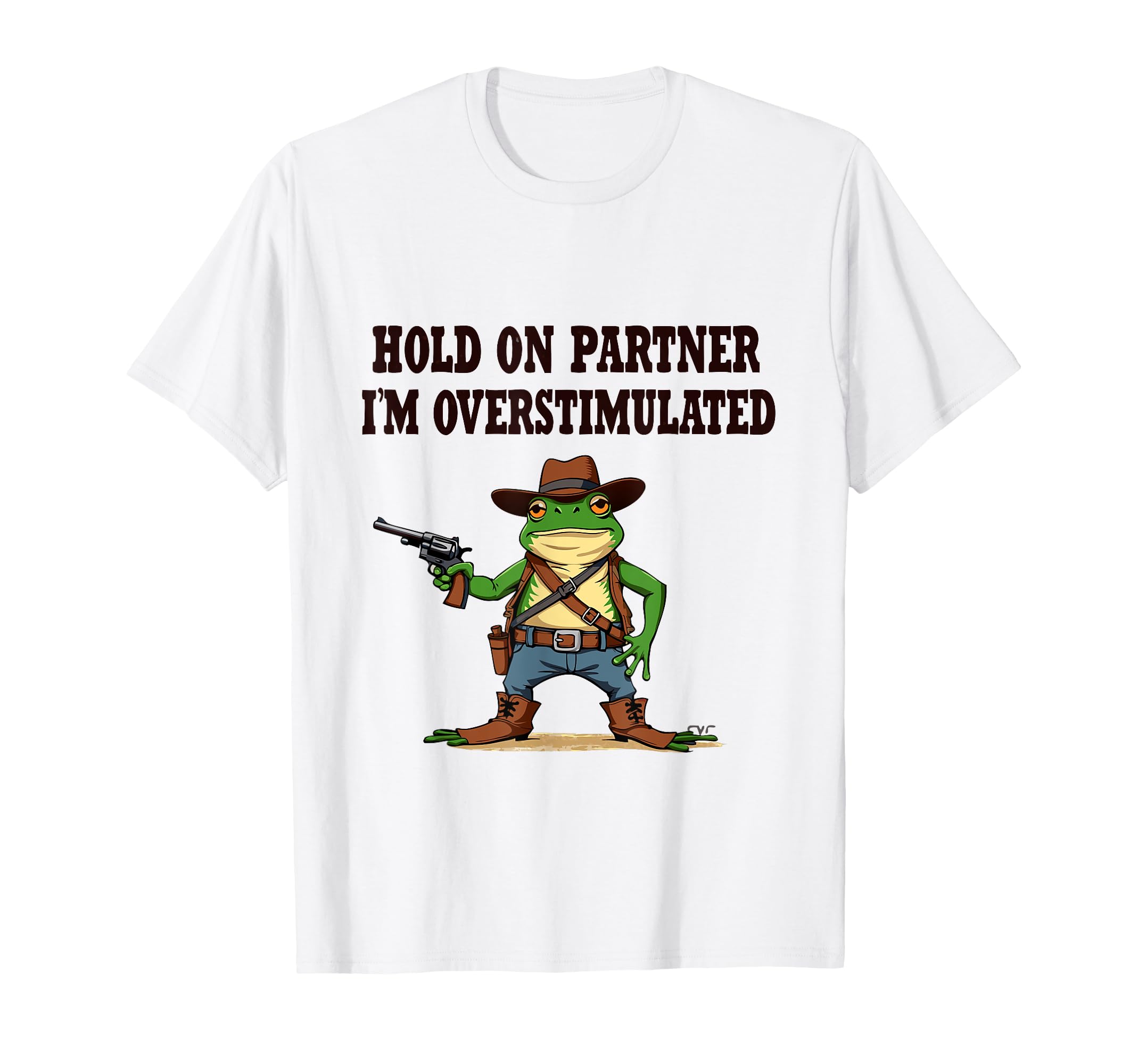 Hold Partner Im Overstimulated T-Shirt - Casual Everyday Wear Men Women - T-Shirt, Sweatshirt, Hoodie
