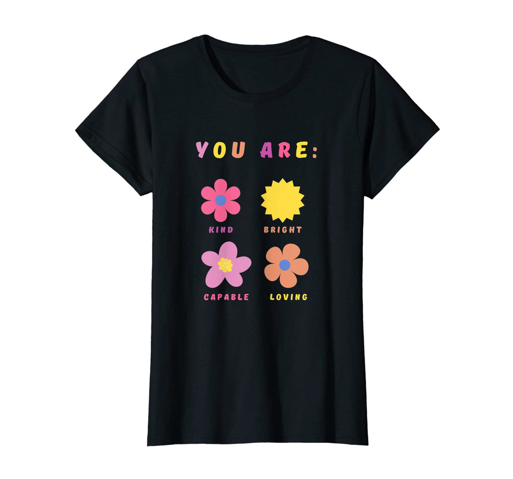 Womens You Are Kind Bright Capable T-Shirt - Streetwear Style Men Women - T-Shirt, Sweatshirt, Hoodie