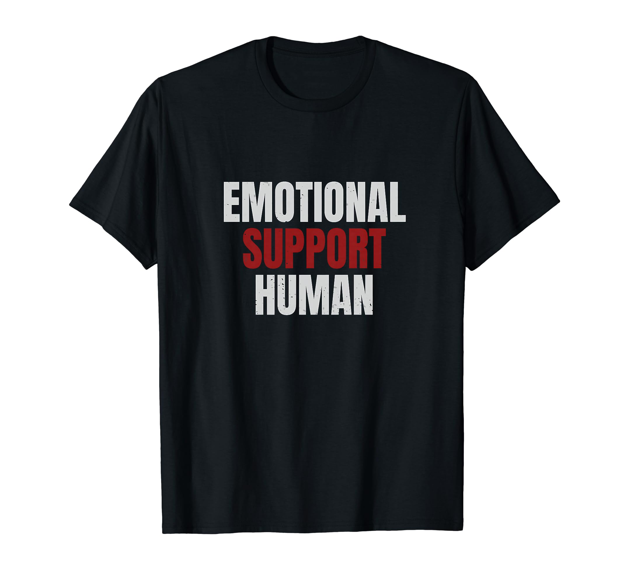 Emotional Support Human Mental Health T-Shirt - Trendy Graphic Men Women - T-Shirt, Sweatshirt, Hoodie
